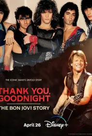 Спасибо и доброй ночи: История Bon Jovi (сериал, 1 сезон, 2024)