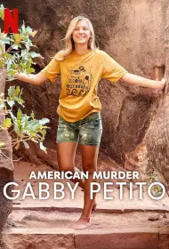 Американское убийство: Габби Петито (сериал, 1 сезон, 2025)